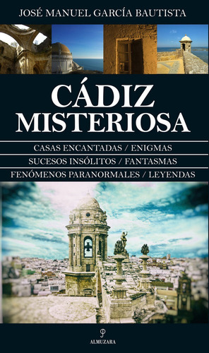 Cãâ¡diz Misteriosa, De García Bautista, José Manuel. Editorial Almuzara, Tapa Blanda En Español