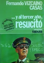 Comprar Y El Tercer Año Resucitó  F Vizcaíno Casas Planeta Usado *