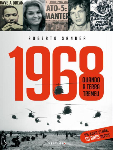 1968: Quando A Terra Tremeu, De Sander, Roberto. Editora Vestígio, Capa Mole, Edição 1ª Edição - 2018 Em Português