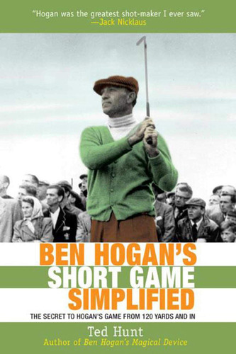 Libro: Ben Hoganøs Short Game Simplified: The Secret To Game