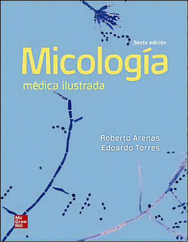 Micologia Medica Ilustrada, De Arenas Guzmán,roberto. Editorial Mcgraw-hill Interamericana De España S.l., Tapa Blanda En Español