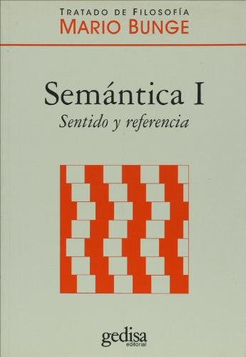Semántica I: Sentido Y Referencia, De Bunge, Mario. Editorial Gedisa, Tapa Blanda En Español