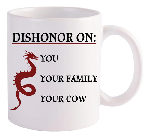 Dishonor On You Your Cow And Family Dragon, 11 Onzas, Taza D