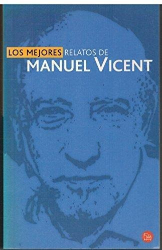 Mejores Relatos De Manuel Vicent, Los, De Vicent, Manuel. Editorial Punto De Lectura España, Tapa Tapa Blanda En Español