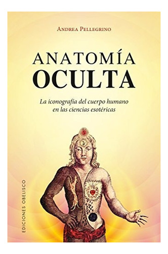 Anatomia Oculta (magia Y Ocultismo) (edicion Espaola)