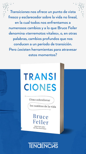 Transiciones -cómo Sobrellevar Los Cambios De La Vida-, De Feiler, Bruce. Transiciones Editorial Tendencias Editores, Tapa Blanda En Español, 2022