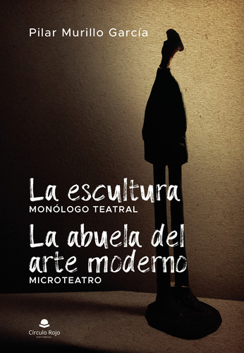 La Escultura. La Abuela Del Arte Moderno (microteatro)