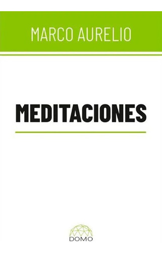 Meditaciones De Marco Aurelio. Editorial Domo En Español. Tapa Blanda