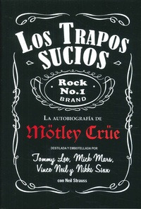 Libro Los Trapos Sucios La Autobiografía De Motley Crue De T