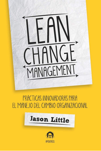 Libro: Lean Change Management: Pra´cticas Innovadoras Para E