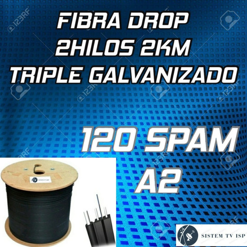 Fibra Drop Triple Galvanizado %100 2km 2 Hilos 120 Span%100 