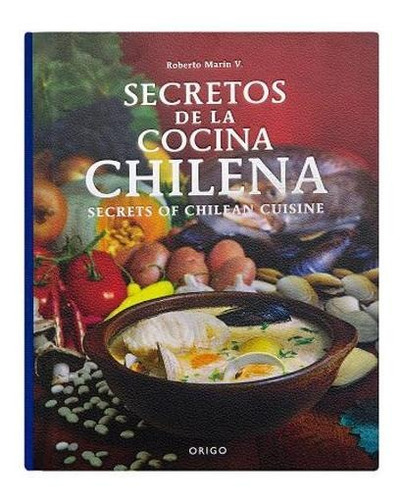 Secretos De La Cocina Chilena / Roberto Marin