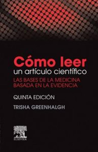 Como Leer Un Articulo Cientifico (5ª Ed,) - Greenhalgh, Tris