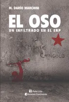 Comprar El Oso . Un Infiltrado En El Erp: Un Infiltrado En El Erp, De Marchini Dario., Vol. 1. Editorial Continente, Tapa Blanda En Español, 2023