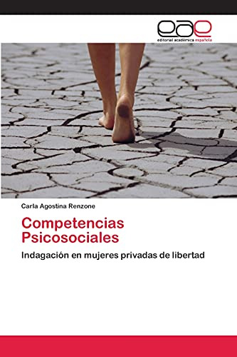 Competencias Psicosociales: Indagacion En Mujeres Privadas D