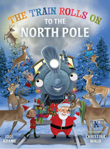 Libro: The Train Rolls On To The North Pole: A Child