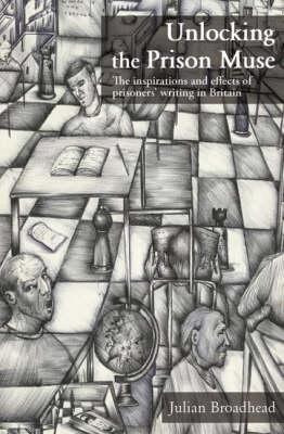 Libro Unlocking The Prison Muse : The Inspirations And Ef...