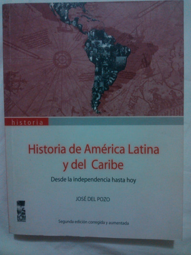 Historia De America Latina Y Del Caribe- Jose Del Pozo