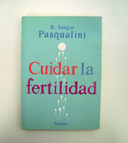 Cuidar La Fertilidad Sergio Pasqualini Maternidad Mama Boedo