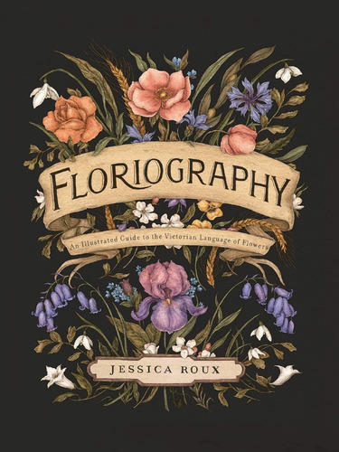 Floriography, De Jessica Roux. Editora Andrews Mcmeel Publishing, Capa Dura Em Inglês, 2020