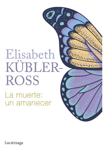 La Muerte Un Amanecer - Elisabeth Kubler Ross