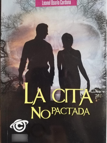 La Cita No Pactada.  17 Cuentos, Relatos, Mitos Y Leyendas