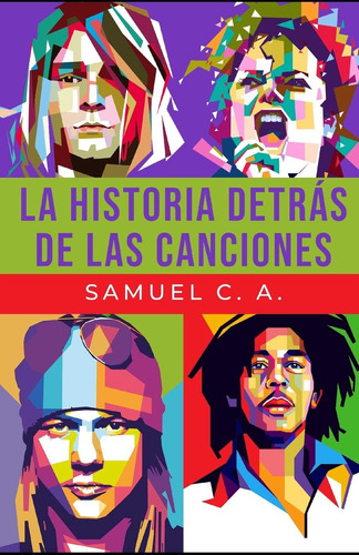 Libro: La Historia Detrás De Las Canciones (spanish Edition)