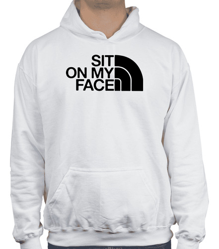 Sudadera Con Gorro - Sit On My Face Negro- Divertido