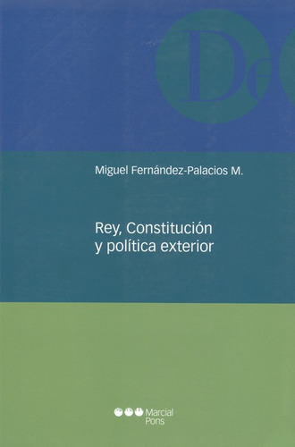 Libro Rey Constitucion Y Politica Exterior