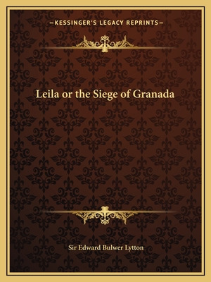 Libro Leila Or The Siege Of Granada - Lytton, Edward Bulwer