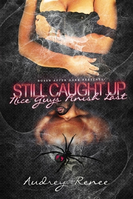 Libro Still Caught Up: Nice Guys Finish Last - Renee', Au...