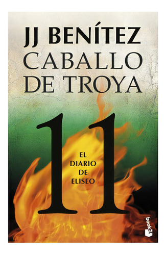 Caballo De Troya 11. El Diario De Eliseo: No Aplica, De Benitez, J. J.. Editorial Booket, Tapa Blanda En Español