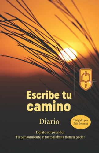 Libro Escribe Tu Camino Diario (spanish Edition)