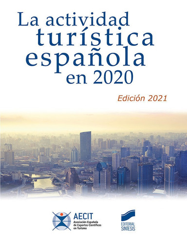 Libro La Actividad Turistica Espaã¿ola En 2020 Ed 2021 - ...