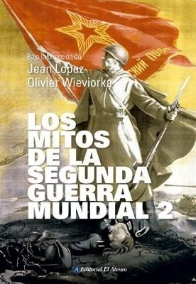 Mitos De La Segunda Guerra Mundial 2, Los - Jean/ Wieviorka