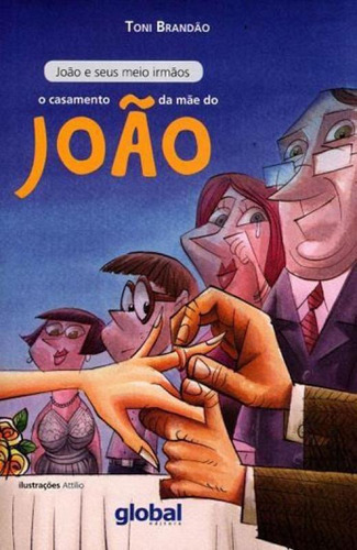 O Casamento Da Mãe Do João, De Brandão, Toni. Global Editora, Capa Mole Em Português