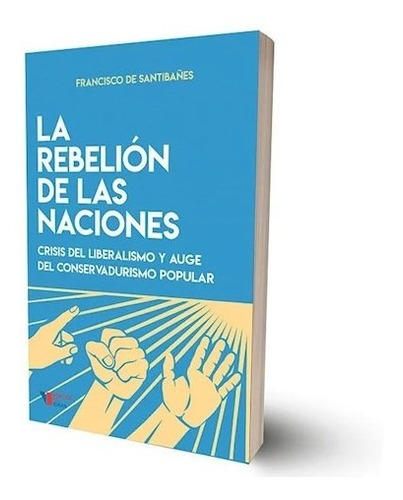 La Rebelion De Las Naciones - De Santibañes Francisco (libr