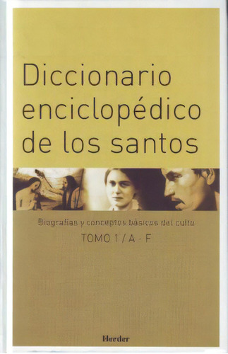 Diccionario Enciclopédico De Los Santos. Biografías Y Conceptos Básicos Del Culto / 3 Tomos / Pd., De Buchberger, Michael. Editorial Herder, Tapa Dura, Edición 1.0 En Español, 2006