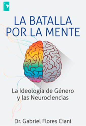 La Batalla Por La Mente: La Ideologia De Género