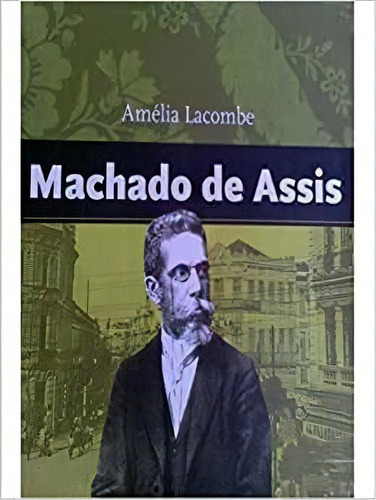 Machado De Assis, De Amelia Maria Cavalcante Lacom. Editora Nova Fronteira Em Português