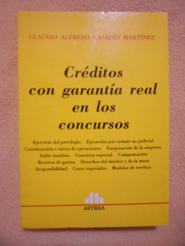 Créditos con garantía real en los concursos, de CASADÍO MARTÍNEZ, CLAUDIO A.. Editorial Astrea, edición 2 en español