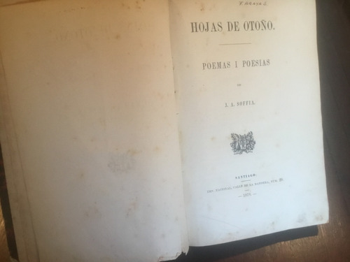 José Antonio Soffia - Hojas De Otoño Poemas Poesías 1878