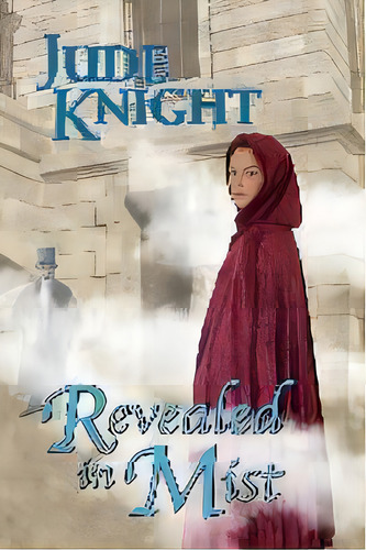 Revealed In Mist, De Jude Knight. Editorial Judith Anne Knighton, Tapa Blanda En Inglés