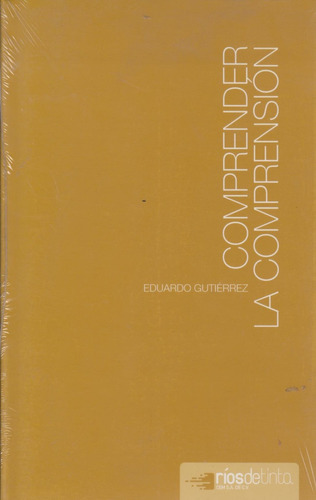 Comprender La Comprensión Rios De Tinta