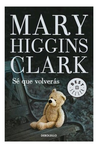Libro Se Que Volveras (best Seller) De Higgins Clark Mary