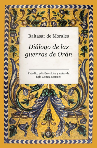 Libro Diálogo De Las Guerras De Orán De Baltasar De Morales