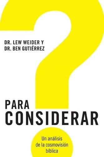 Libro Para Considerar -un Análisis De La Cosmovisión Bíblica