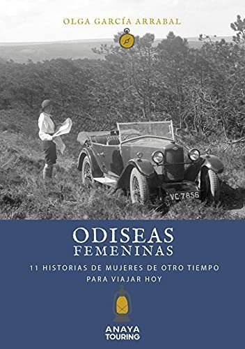 Odiseas Femeninas. 11 Historias De Mujeres De Otro Tiempo Pa