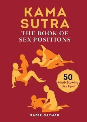 Kama Sutra : The Book Of Sex Positions - Sadie Cayman