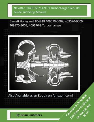 Libro Navistar Dt436 687117c91 Turbocharger Rebuild Guide...